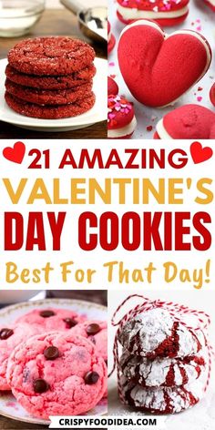 valentine's day cookies and desserts with the words 21 amazing valentine's day cookies