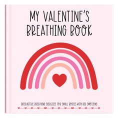 a valentine's book with the words, my valentine's breathing book on it