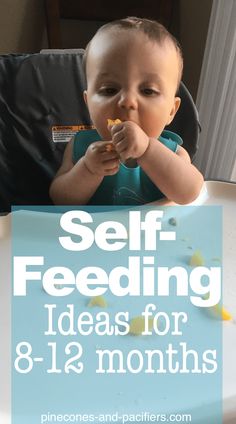 a baby in a high chair eating food with the words self feeding ideas for 8 - 12 months