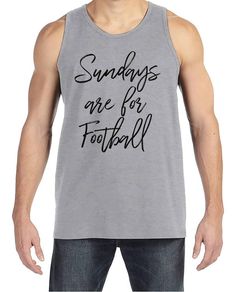 Sundays Are For Football Mens Football Shirts - Grey Mens Tank Top - Gift for Him - Gift Idea for Husband, Dad Red White And Boom, Hanukkah Shirts, Bachelor Party Shirts, Groom Shirts, Custom Birthday Shirts, Personalized Birthday Shirts, Birthday Party Outfits