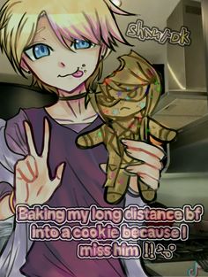 an anime character holding a teddy bear with the caption baking my long distance is into a cookie because i miss him