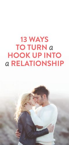 a man and woman embracing each other with the words 13 ways to turn a hook up into