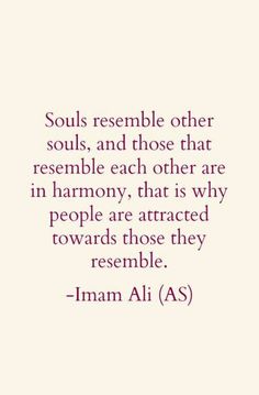 an image with the quote souls resemble other souls and those that resemble each other are in harmony, that is why people are attracted towards which they