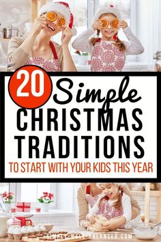 two girls in aprons are making christmas cookies with the words, 20 simple christmas traditions to start with your kids this year