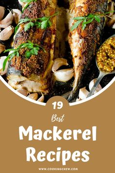 the top 10 best mackerel recipes for fish and mussels with text overlay that reads 19 best mackerel recipes