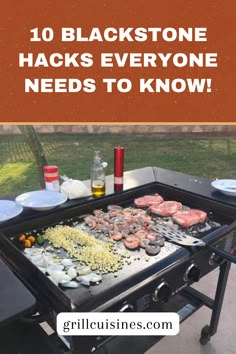 an outdoor grill with food on it and the words 10 blackstone hacks everyone needs to know