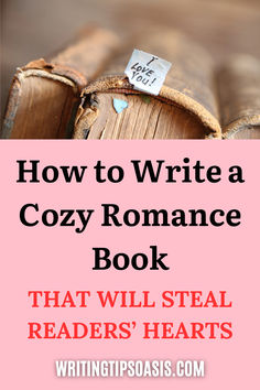 Image of 'I love you' label on vintage book and title of pin which is how to write a cozy romance book that will steal readers' hearts.