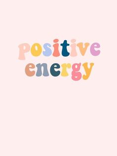 the words positive energy are painted in different colors and font styles on a pink background