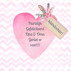 a pink heart with a tag on it that says, harlelij gegeuterd opa & oma genie er van