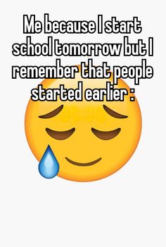 the text reads, me because i start school tomorrow but i remember that people started earlier