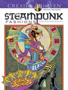 the book cover for steampunk fashions coloring book, featuring an image of a woman