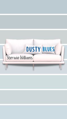 a white couch with the words dusty blues on it