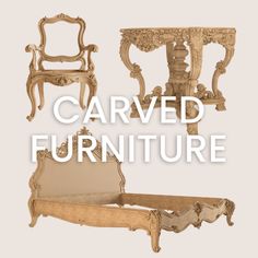 carved furniture is displayed with the words carved furniture