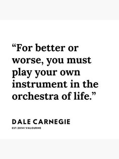 a quote from dale carneigi on music