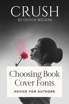 a woman holding a rose in her hand with the title choosing book cover fonts advice for authors