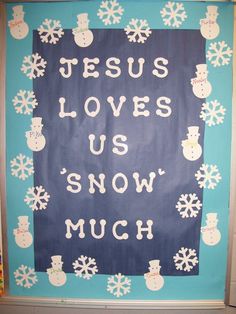 a bulletin board that says jesus loves us snow much