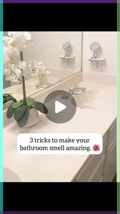 a bathroom sink with a flower in it and the text 3 tricks to make your bathroom smell amazing