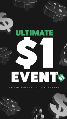 an event poster with dollar signs and the words ultimate $ 1 event in white on a black background