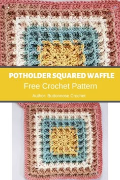 two square crocheted dishcloths with the words, potholdersquared waffle free crochet pattern