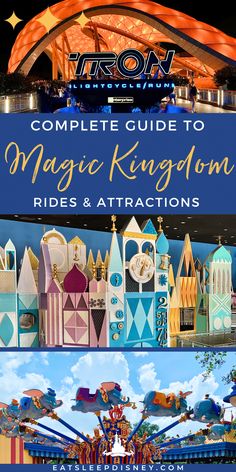 the complete guide to magic kingdom rides and attractions with text overlay that reads,