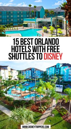 15 Best Orlando Hotels With Free Shuttles To Disney Hotels Near Disney World, Orlando Hotels, Disney World Orlando, Disney World Hotels, Orlando Hotel