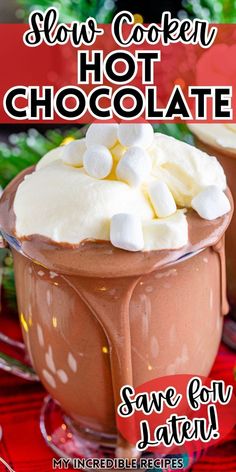 hot chocolate with marshmallows in it and text overlay saying slow cooker hot chocolate save for later