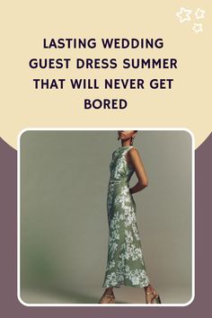 a woman in a dress with the words, wedding guest summer that will never get bored