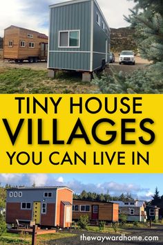 tiny house village with the words tiny house villages you can live in on top and bottom