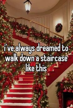 stairs decorated with christmas trees and garlands that read i've always dreaming to walk down a staircase like this