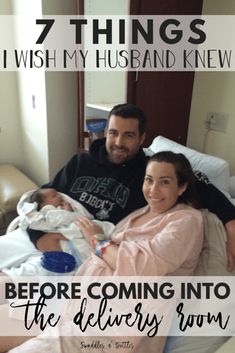 a man and woman in bed with the text 7 things i wish my husband knew before coming into the delivery room