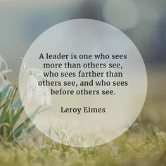 a quote about leader is one who sees more than others