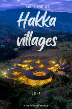 the cover of how to visit the hakka villages in china, with text overlaying