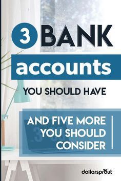 three bank accounts you should have and five more you should consider