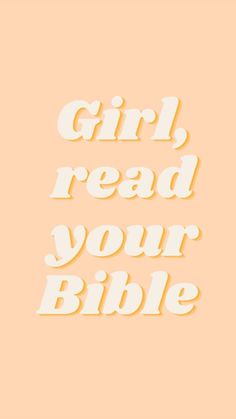 the text girl read your bible is displayed on an iphone screen, and it appears to be white