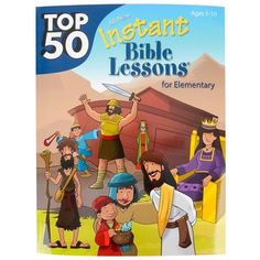 top 50 instant bible lessons for elementary children