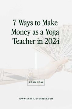 a hand holding money with the words 7 ways to make money as a yoga teacher in 2021