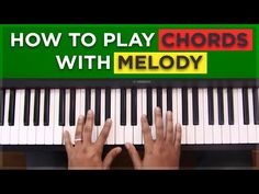 someone playing piano with the words how to play chords with melody