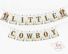 a banner with the words little cowboy on it