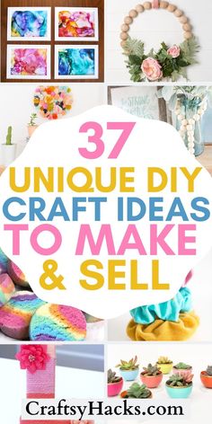 the words 37 unique diy craft ideas to make and sell on top of pictures