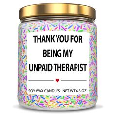 thank you for being my unpaid therapist candle with sprinkles