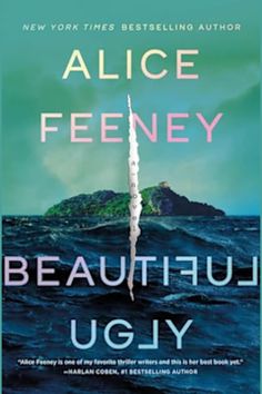 the book cover for beautiful ugiy by alice feeney, with an image of a