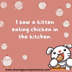 an image of a cartoon dog eating chicken in the kitchen with chickens flying around and saying, i saw a kitten eating chicken in the kitchen