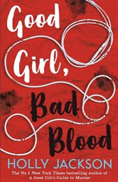 a book cover for the good girl, bad blood by holly jackson and written in black ink