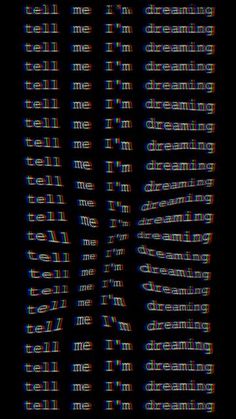 some type of text on a black background with the words dream written in white letters