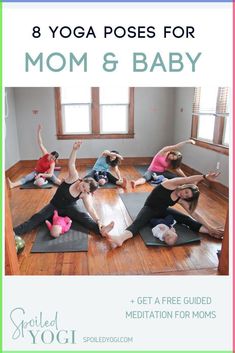 yoga poses for mom and baby with the words get a free guided meditation for moms