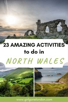 an image with the words, 25 amazing activities to do in north wales