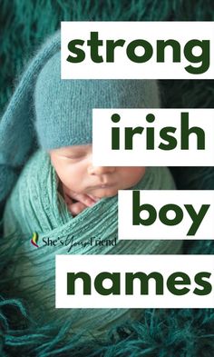 a baby wrapped in a green swaddle blanket with text overlay that reads strong irish boy names Callan Name Meaning, Irish Nursery Theme, Viking Names Boy, Irish Male Names