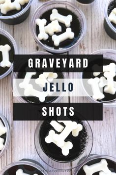 graveyard jello shots with the words graveyard jello shots in black and white letters