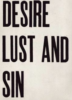 a black and white sign that says, desire lust and sin