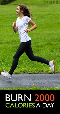 a woman running down a road with the caption burn 2000 calories a day